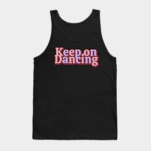 Keep on Dancing Tank Top